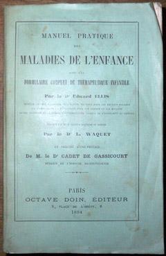 Manuel pratique des Maladies de l'enfance suivi d'un Formulaire complet de thérapeuthique infanti...