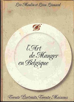 Image du vendeur pour L'Art De Manger En Belgique Trente Portraits, Trente Maisons mis en vente par Riverwash Books (IOBA)