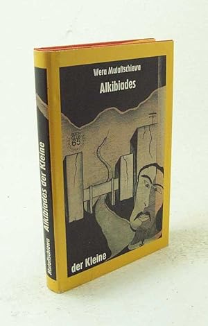 Seller image for Alkibiades der Kleine / Wera Mutaftschiewa for sale by Versandantiquariat Buchegger