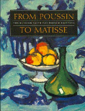 Imagen del vendedor de From Poussin to Matisse: The Russian Taste for French Painting: A Loan Exhibition from the U.S.S.R. a la venta por LEFT COAST BOOKS
