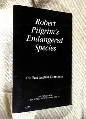 Seller image for Robert Pilgrim s Endangered Species: The East Anglian Commuter. for sale by Chapel Books