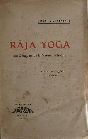 Râja-yoga ou Conquête de la nature intérieure, conférences faites en 1895-1896 à New York par le ...