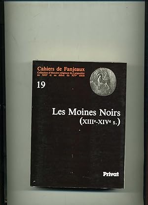 CAHIERS DE FANJEAUX 19. - LES MOINES NOIRS (XIIIe. XIVe.s.).