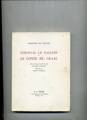 Immagine del venditore per PERCEVAL LE GALLOIS OU LE CONTE DU GRAAL mis en franais moderne par Lucien Foulet. Prface de Mario Roques. venduto da Librairie CLERC