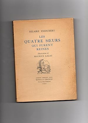 Seller image for LES QUATRE SOEURS QUI FURENT REINES. Illustrations de Maurice Lalau. for sale by Librairie CLERC