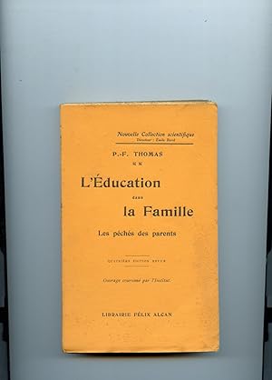 Bild des Verkufers fr L DUCATION DANS LA FAMILLE. Les pchs des parents. Quatrime dition revue . zum Verkauf von Librairie CLERC