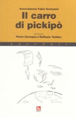 Imagen del vendedor de Il Carro di Pickip - Racconti - A cura di Paolo Gavagna e Raffaele Taddeo a la venta por Studio Bibliografico di M.B.