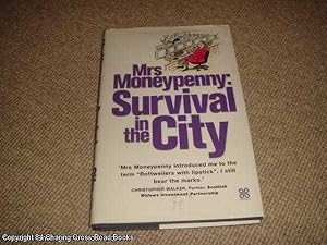 Imagen del vendedor de Mrs Moneypenny: Survival in the City (SIGNED and inscribed first edition hardback) a la venta por 84 Charing Cross Road Books, IOBA