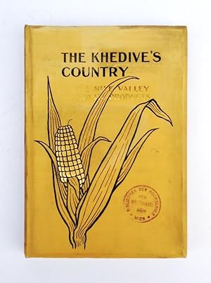 The Khedive's Country. The Nile Valley and its Products.