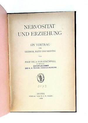 Nervosität und Erziehung. Ein Vortrag für Erzieher, Ärzte und Nervöse.