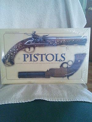 Seller image for Pistols: History, Technology, and Models from 1550 to 1913 for sale by Prairie Creek Books LLC.