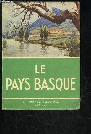 Image du vendeur pour LE PAYS BASQUE - LA FRANCE ILLUSTREE mis en vente par Le-Livre