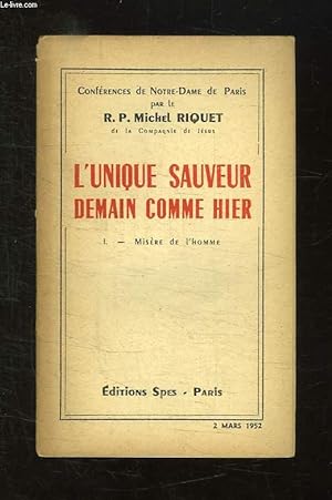 Seller image for L UNIQUE SAUVEUR DEMAIN COMME IER I: MISERE DE L HOMME. 2 MARS 1952. for sale by Le-Livre