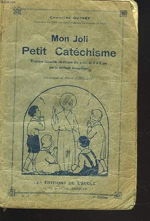 Seller image for MON JOLI PETIT CATECHISME. PREMIERE INITIATION CHRETIENNE DES PETITS DE 6 A 8 ANS PAR LA METHODE EVANGELIQUE. for sale by Le-Livre