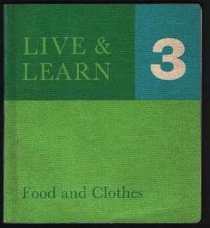 Image du vendeur pour Live & Learn 3 Food and Clothes mis en vente par N. Marsden