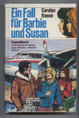 Ein Fall für Barbie und Susan: Heiße Spuren im Schnee. Jagd nach dem "silbernen Delphin". Doppelb...