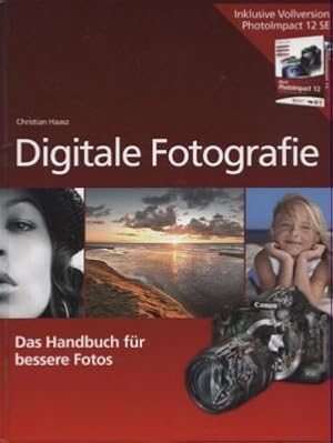 Digitale Fotografie. Das Handbuch für bessere Fotos.