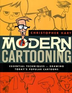 Modern Cartooning Essential Techniques for Drawing Today's Popular Cartoons