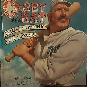 CASEY at the BAT: A Ballad of the Republic Sung in the Year 1888 // FIRST EDITION //