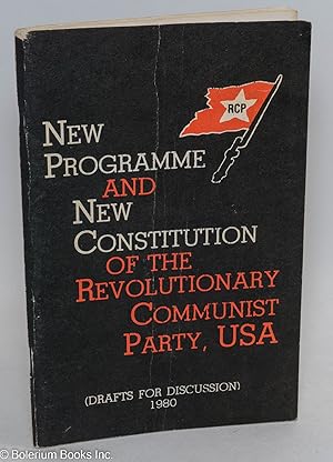 New programme and new constitution of the Revolutionary Communist Party, USA. (Drafts for discuss...
