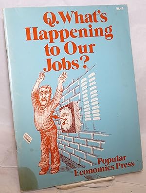 Seller image for What's Happening to Our Jobs for sale by Bolerium Books Inc.