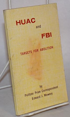 HUAC and FBI; Targets for Abolition