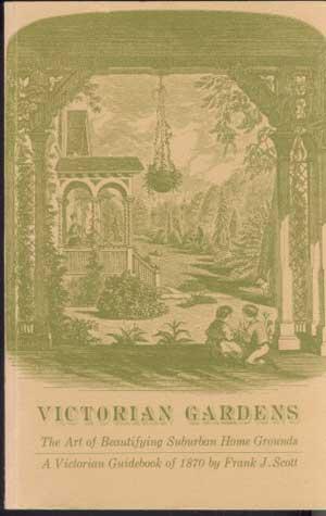 VICTORIAN GARDENS: The Art of Beautifying Suburban Home Grounds