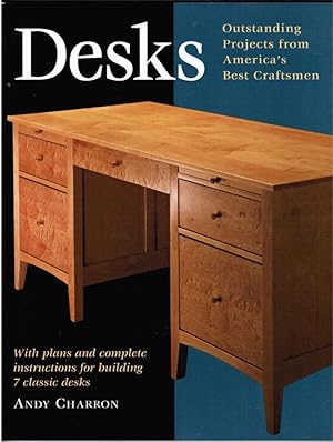 Seller image for Desks: With Plans and Complete Instructions for Building 7 Classic Desks for sale by Besleys Books  PBFA