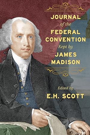 Imagen del vendedor de Journal of the Federal Convention Kept by James Madison. Special Ed a la venta por The Lawbook Exchange, Ltd., ABAA  ILAB