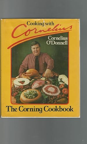 Imagen del vendedor de Cooking With Cornelius: The Corning Cookbook a la venta por Dorley House Books, Inc.