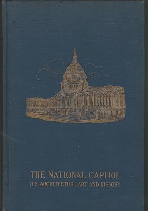 Seller image for The National Capitol: Its Architecture Art and History for sale by Dorley House Books, Inc.