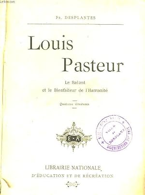 Image du vendeur pour LOUIS PASTEUR - LE SAVANT ET LE BIENFAITEUR DE L'HUMANITE mis en vente par Le-Livre