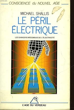 Imagen del vendedor de LE PERIL ELECTRIQUE - LES DANGERS MECONNUS DE L'ELECTRICITE a la venta por Le-Livre