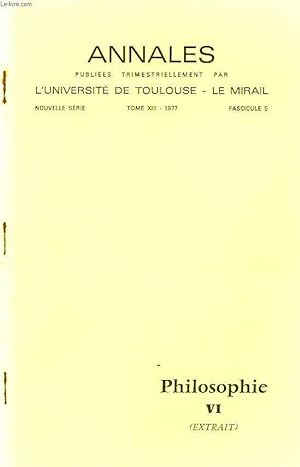 Seller image for ANNALES DE L'UNIVERSITE DE TOULOUSE - LE MIRAIL, TOME XIII, FASC. 5, 1977, PHILOSOPHIE, VI (EXTRAIT) for sale by Le-Livre