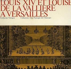 Seller image for LOUIS XIV ET LOUISE DE LA VALLIERE A VERSAILLES for sale by Le-Livre