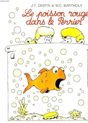 Bild des Verkufers fr LE POISSON ROUGE DANS LE PERRIER zum Verkauf von Le-Livre