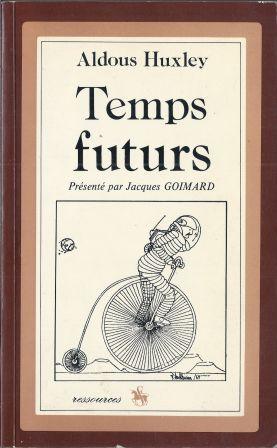 Bild des Verkufers fr Temps futurs prsent par Jacques Goimard zum Verkauf von LES TEMPS MODERNES