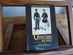 Bild des Verkufers fr Officiers De Port. Histoire De La Police Dans Les Havres Et Rades De Commerces. zum Verkauf von librairie ESKAL