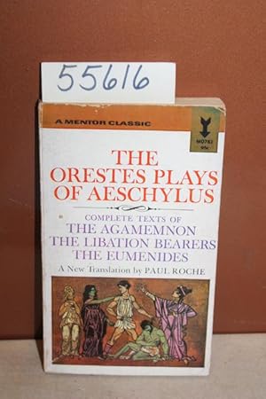 Seller image for The Orestes Plays of Aeschylus: The Agamemnon; The Libation Bearers; The Eumenides for sale by Princeton Antiques Bookshop