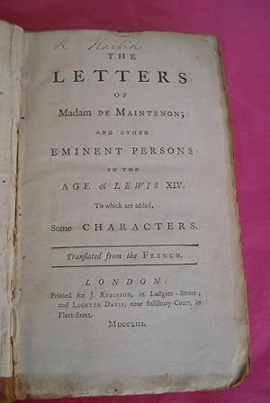 THE LETTERS OF MADAM DE MAINTENON AND OTHER EMINENT PERSONS IN THE AGE OF LEWIS XIV, THE LETTERS ...