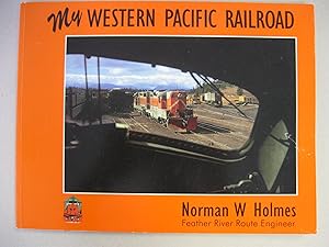 Seller image for MY WESTERN PACIFIC RAILROAD: AN ENGINEER'S JOURNEY for sale by Amber Unicorn Books