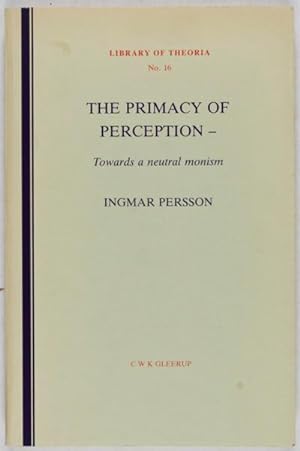 Bild des Verkufers fr The Primacy of Perception: Towards a Neutral Monism zum Verkauf von ERIC CHAIM KLINE, BOOKSELLER (ABAA ILAB)