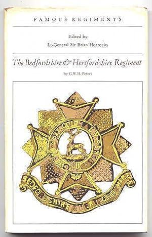 THE BEDFORDSHIRE AND HERTFORDSHIRE REGIMENT (THE 16TH REGIMENT OF FOOT). FAMOUS REGIMENTS SERIES.