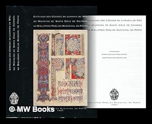 Immagine del venditore per Catalogo dos codices da Livraria de Mao do Mosteiro de Santa Cruz de Coimbra na Biblioteca Municipal do Porto / coordenacao Aires Augusto Nascimento, Jose Francisco Meirinhos venduto da MW Books Ltd.