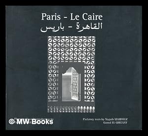 Seller image for Paris - Le Caire / photographs and introduction, Patrick Longueville ; prefatory texts by Naguib Mahfouz, Gamal el Ghitany for sale by MW Books Ltd.