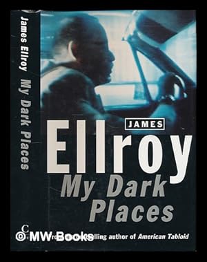Imagen del vendedor de My dark places : an L.A. crime memoir / James Ellroy a la venta por MW Books Ltd.