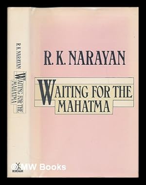 Seller image for Waiting for the Mahatma / R. K. Narayan for sale by MW Books Ltd.