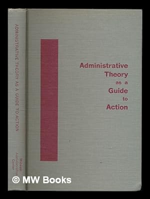 Imagen del vendedor de Administrative theory as a guide to action / edited by Roald F. Campbell and James M. Lipham a la venta por MW Books Ltd.