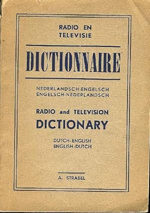 RADIO AND TELEVISION DICTIONARY - Radio en Televisie Dictionnaire: Nederlandsch-Engelsch / Engels...