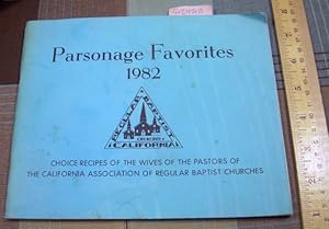 Parsonage Favorites 1982 : Compiled and Edited : Choice Recipes of the Wives of the Pastors of th...